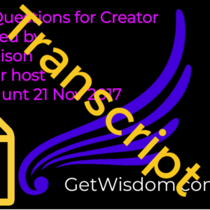 TRANSCRIPT - Viewer Questions for Creator Channeled by Karl Mollison 21Nov2017