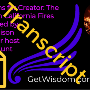 TRANSCRIPT - Creator on Northern California Fires Channeled by Karl Mollison 15Oct2017