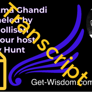 TRANSCRIPT - Mahatma Gandhi Channeled by Karl Mollison 17July2018