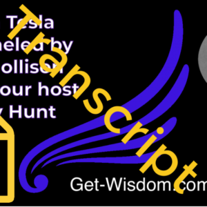 TRANSCRIPT - Nicola Tesla Channeled by Karl Mollison 25July2018