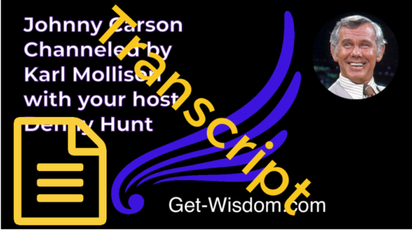 TRANSCRIPT - Johnny Carson Channeled by Karl Mollison 31July2018