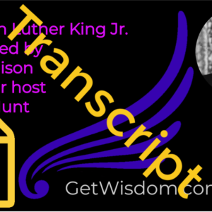 TRANSCRIPT - Martin Luther King Channeled by Karl Mollison 10April2018