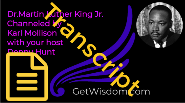 TRANSCRIPT - Martin Luther King Channeled by Karl Mollison 10April2018