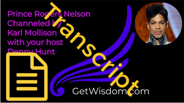 TRANSCRIPT - Prince Rogers Nelson Channeled by Karl Mollison 12June2018