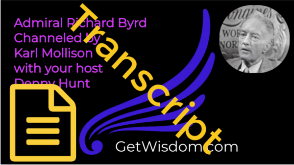 TRANSCRIPT - Admiral Richard Byrd Channeled by Karl Mollison 06Dec2017