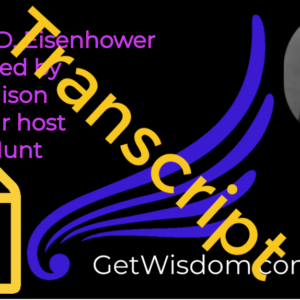 TRANSCRIPT - Dwight D. Eisenhower Channeled by Karl Mollison 15Feb2017