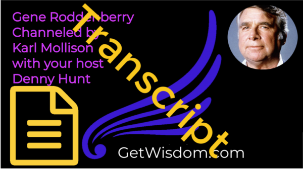 TRANSCRIPT - Gene Roddenberry Channeled by Karl Mollison 20Dec2018