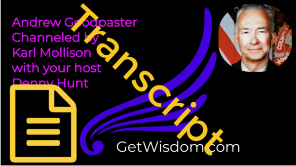 TRANSCRIPT - Andrew J Goodpaster Channeled by Karl Mollison 30May2017