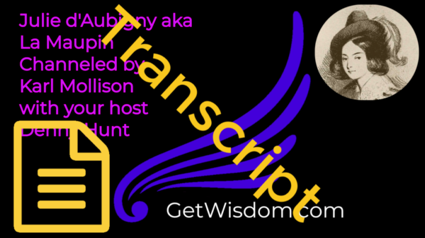 TRANSCRIPT - Julie d'Aubigny Channeled by Karl Mollison 26March2019