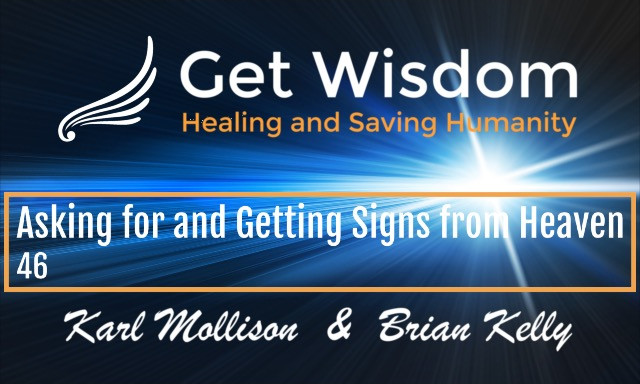 GetWisdom Radio Show - Asking for and Getting Signs from Heaven 27DEC2019
