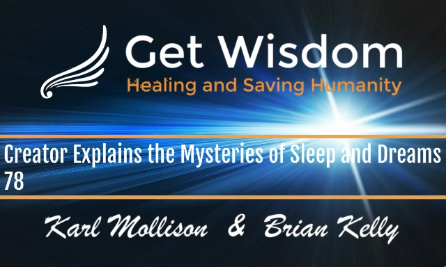 GetWisdom Radio Show - Creator Explains the Mysteries of Sleep and Dreams 14AUG2020