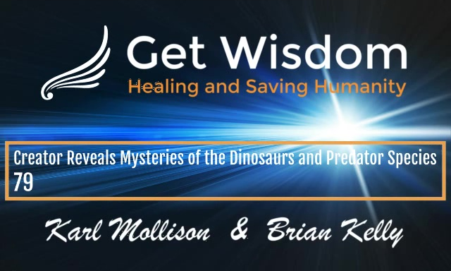 GetWisdom Radio Show - Creator Reveals Mysteries of the Dinosaurs and Predator Species 21AUG2020