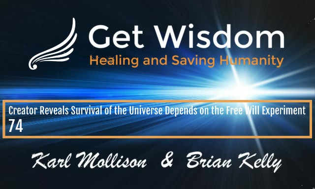 GetWisdom Radio Show - Creator Reveals Survival of the Universe Depends on the Free Will Experiment 17JUL2020