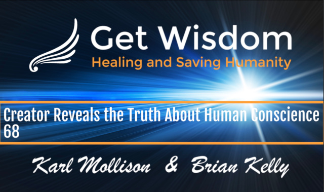 GetWisdom Radio Show - Creator Reveals the Truth About Human Conscience 29MAY2020