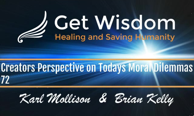 GetWisdom Radio Show - Creator's Perspective on Today's Moral Dilemmas 26JUN2020