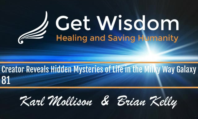 GetWisdom Radio Show - Creator Reveals Hidden Mysteries of Life in the Milky Way Galaxy 4SEP2020