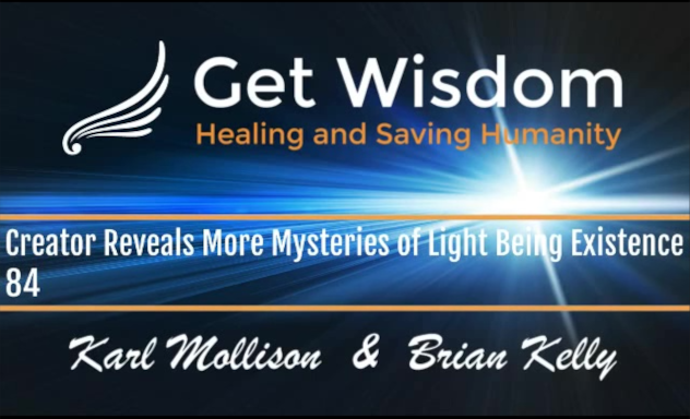 GetWisdom Radio Show - Creator Reveals More Mysteries of Light Being Existence 25SEP2020