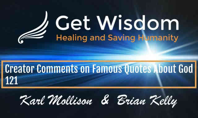 GetWisdom Radio Show - Creator Comments on Famous Quotes About God 2JULY2021