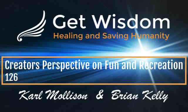 GetWisdom Radio Show - Creator's Perspective on Fun and Recreation 6AUG2021