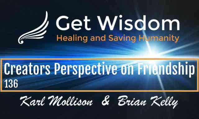 GetWisdom Radio Show - Creator's Perspective on Friendship 15OCT2021