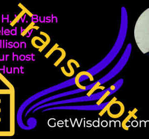 TRANSCRIPT - George H. W. Bush Channeled by Karl Mollison 02July2019