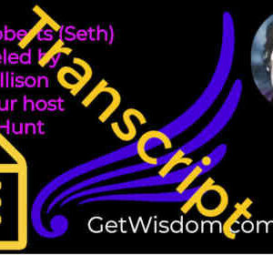 TRANSCRIPT - Jane Roberts Channeled by Karl Mollison 16Oct2019