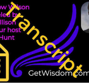 TRANSCRIPT - Woodrow Wilson Channeled by Karl Mollison 12Sept2019