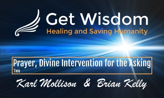 GetWisdom Radio Show - Prayer, Divine Intervention for the Asking